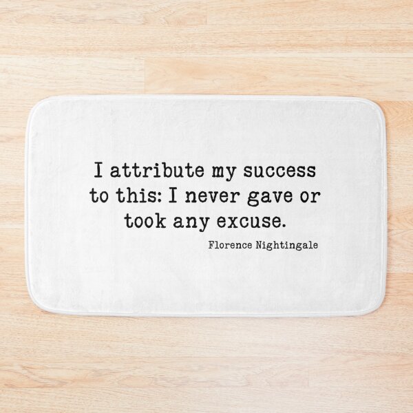 Item preview, "I attribute my success to this: I never gave or took any excuse." quote by Florence Nightingale designed and sold by vargab95.