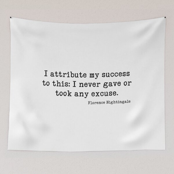 Item preview, "I attribute my success to this: I never gave or took any excuse." quote by Florence Nightingale designed and sold by vargab95.