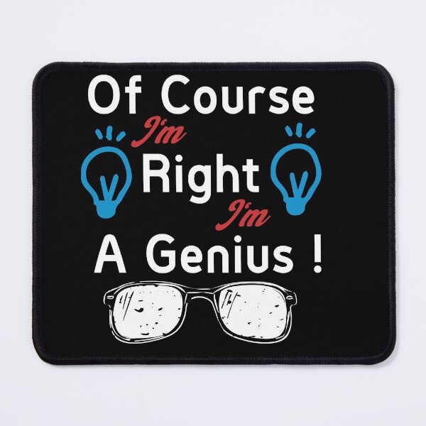 Item preview, Of Course I'm Right I'm A Genius: Cute Family Gift Idea for Mom, Dad, Siblings, and Humanity designed and sold by YasmaShop.