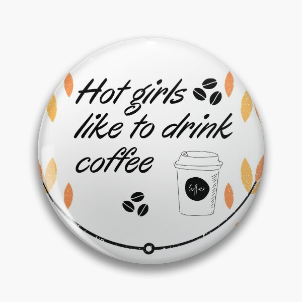 Item preview, hot girls like to drink coffee designed and sold by ami28.