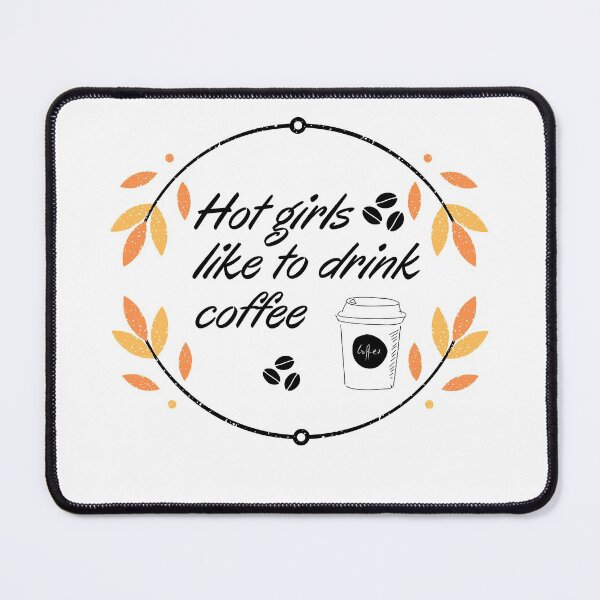 Item preview, hot girls like to drink coffee designed and sold by ami28.