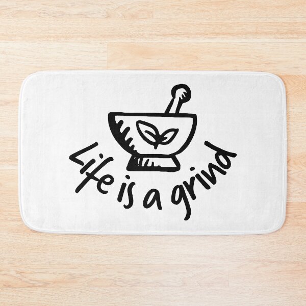 Item preview, Life is a grind, mortar and pestle designed and sold by Eenig.