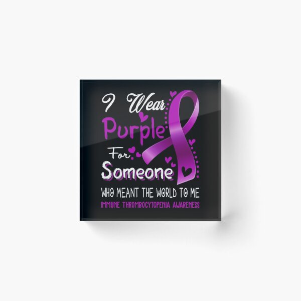 Item preview, I Wear Purple For Someone IMMUNE THROMBOCYTOPENIA Awareness designed and sold by Adropine.