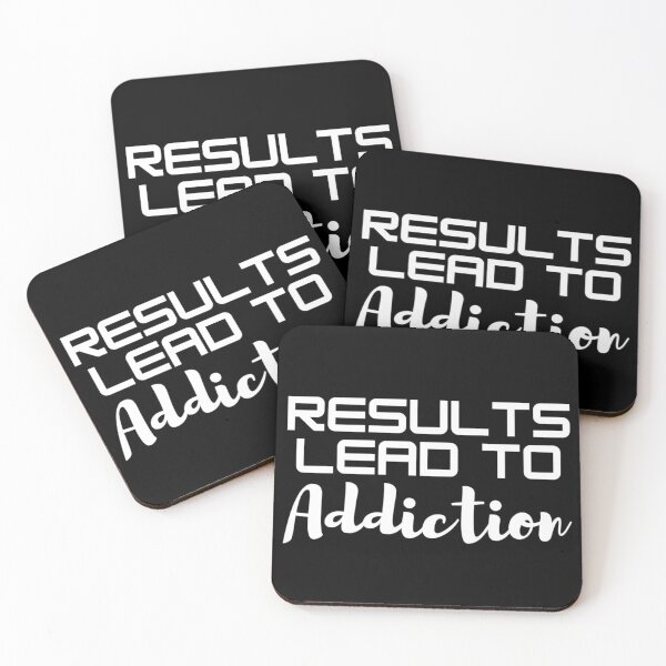 Item preview, Once You See Results It Becomes An Addiction - Results Lead To Addiction  designed and sold by Sonatablue.