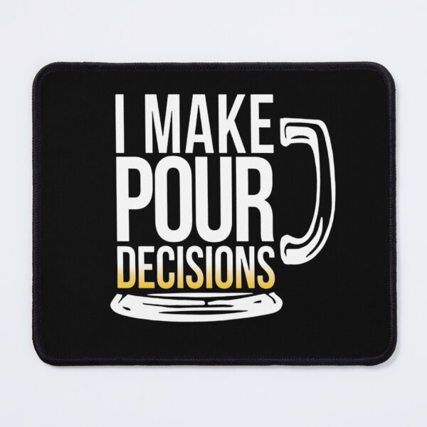 Item preview, I Make Pour Decisions T-shirt,Beer Lover Gift, Red Wine T-shirt,Alcohol T-shirt,Drink T-shirt designed and sold by Djikou.