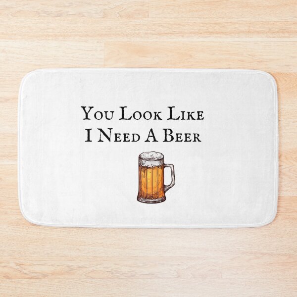 Item preview, you look like i need beer  designed and sold by Alexa5454.