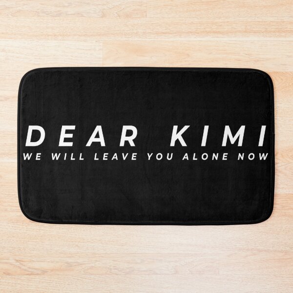 Item preview, DEAR KIMI WE WILL LEAVE YOU ALONE NOW designed and sold by TheF1Racing.