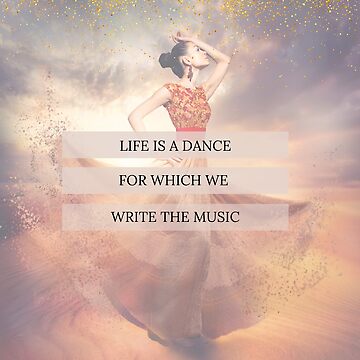 Artwork thumbnail, Life is a Dance for Which We Write the Music Inspirational Quote Soft Pinks by Embodied Goddesses