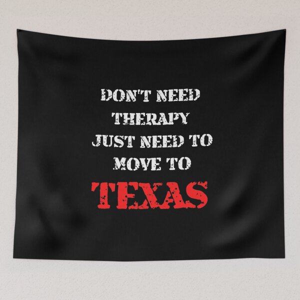 Item preview, Don't Need Therapy Just Need To Move To Texas, Classic T-Shirt designed and sold by JoesCornerStore.