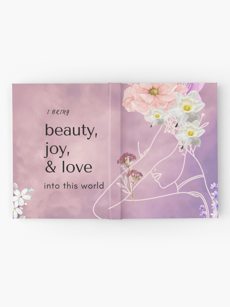 Alternate view of Purple and Pink I Bring Beauty, Joy and Love Embodiment Affirmation with Goddess and Flowers Hardcover Journal