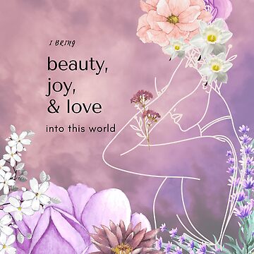 Artwork thumbnail, Purple and Pink I Bring Beauty, Joy and Love Embodiment Affirmation with Goddess and Flowers by Embodied Goddesses