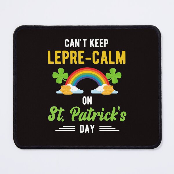 Item preview, Funny St. Paddy Shenanigans Can't Keep Lepre-Calm On St. Patrick's Day designed and sold by MagicSD Designs.