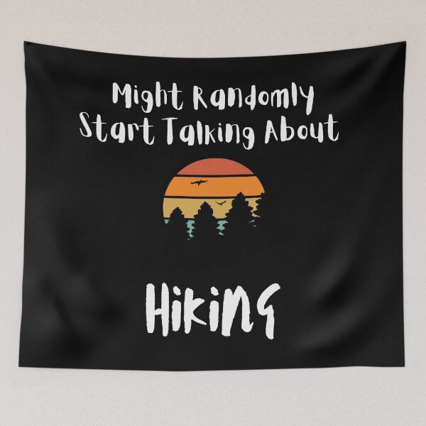 Item preview, May randomly start talking about hiking designed and sold by 2Cheesy4U.