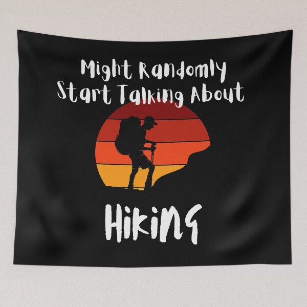 Item preview, May randomly start talking about hiking designed and sold by 2Cheesy4U.