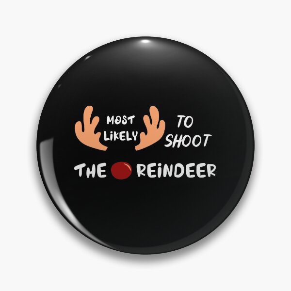 Item preview, Most likely to shoot the reindeer designed and sold by ArtistryPrint.