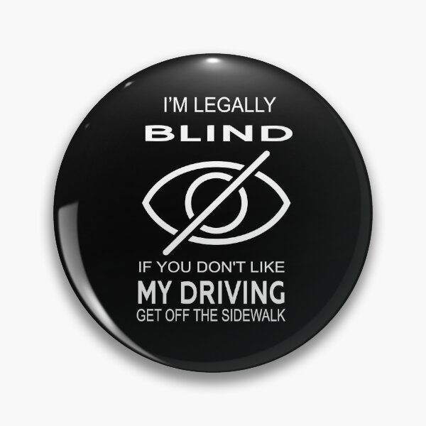 Item preview, I'M Legally Blind If You Don't Like My Driving get off the sidewalk designed and sold by Raiko-art.
