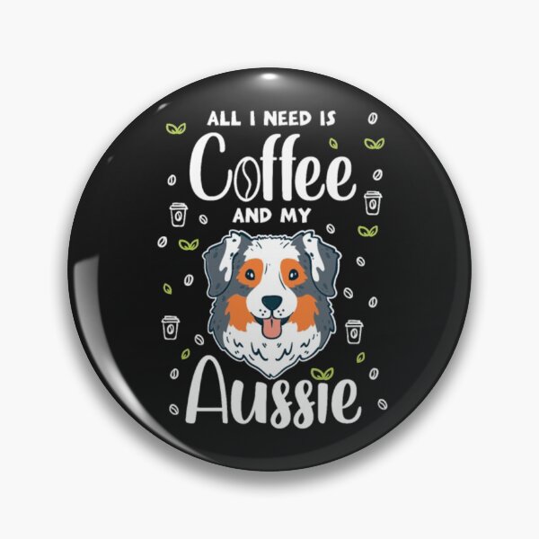 Item preview, Need Is Coffee And My Aussie designed and sold by StarcyWol.