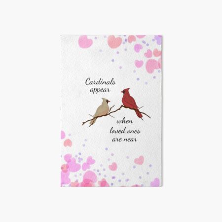 Cardinals appear when loved ones are near Art Board Print