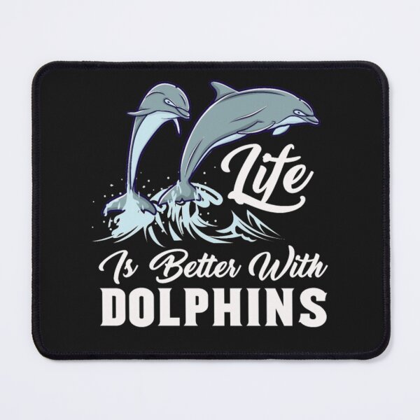 Item preview, Life Is Better With Dolphins designed and sold by StarcyWol.