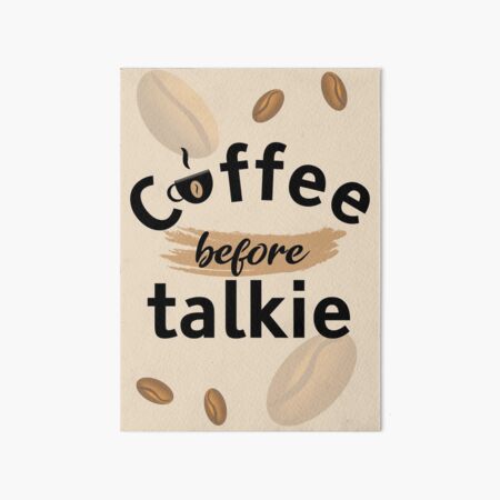 Coffee Lover, Funny Coffee Quotes, Coffee Lovers Gift Ideas Art Board  Print for Sale by BioStudio