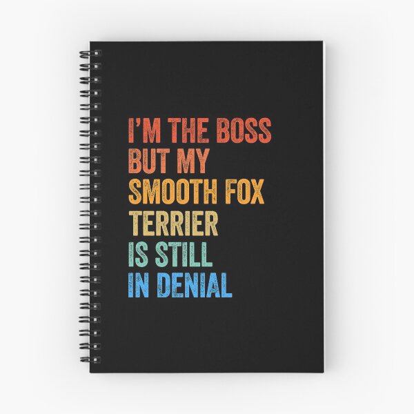 Item preview, I'm The Boss Smooth Fox Terrier Still In Denial  designed and sold by Guarddogdrive.
