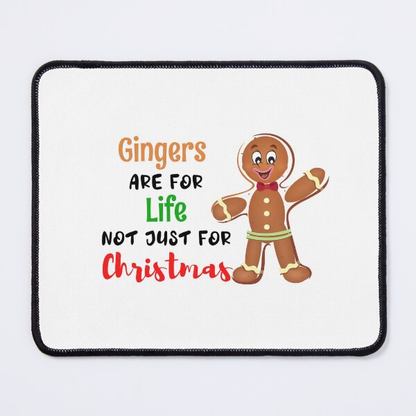 Item preview, Gingers Are For Life Not Just For Christmas designed and sold by ArtistryPrint.