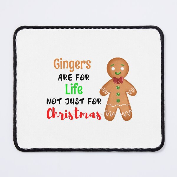 Item preview, Gingers Are For Life Not Just For Christmas designed and sold by ArtistryPrint.