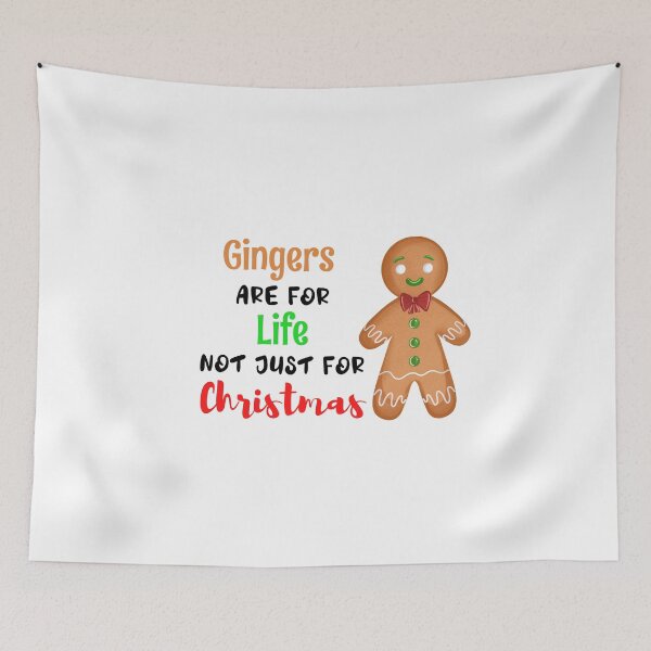 Item preview, Gingers Are For Life Not Just For Christmas designed and sold by ArtistryPrint.