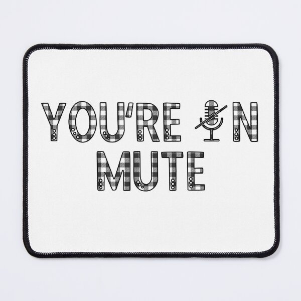 Item preview, You're On MUTE funny Meme I cannot hear you I'm not listening in white buffalo plaid! designed and sold by Rabbitti.