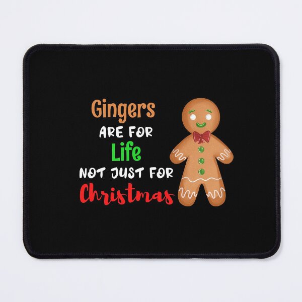 Item preview, Gingers Are For Life Not Just For Christmas designed and sold by ArtistryPrint.