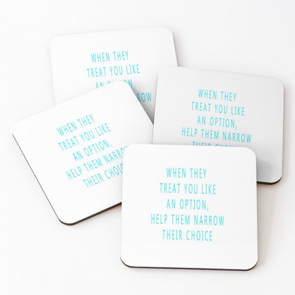 Item preview, When They Treat You Like An Option, Help Them Narrow Their Choice designed and sold by CUTESTUFFnow.