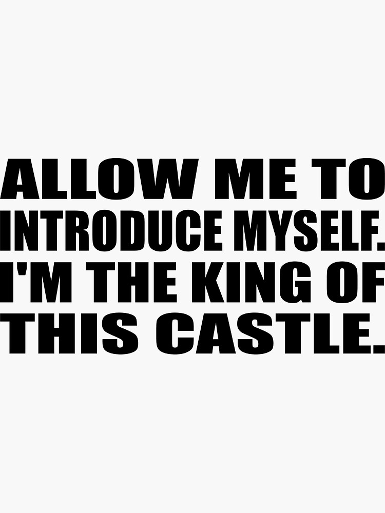 I'm the King Of the Castle