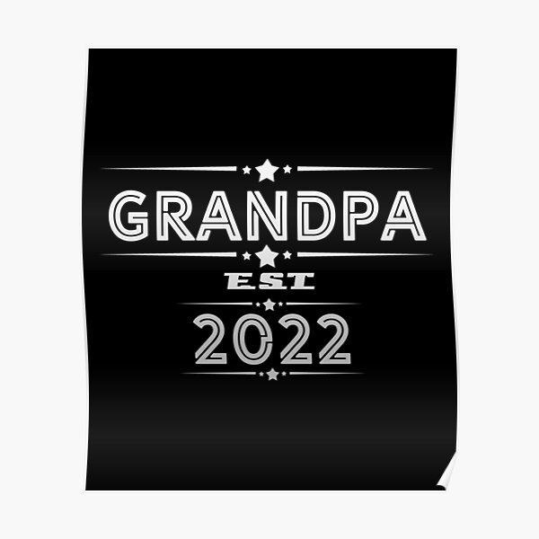 "Grandpa est 2022 new grandpa grandfather" Poster by cizito Redbubble