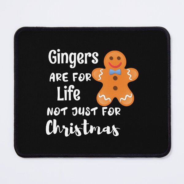 Item preview, Gingers Are For Life Not Just For Christmas designed and sold by ArtistryPrint.