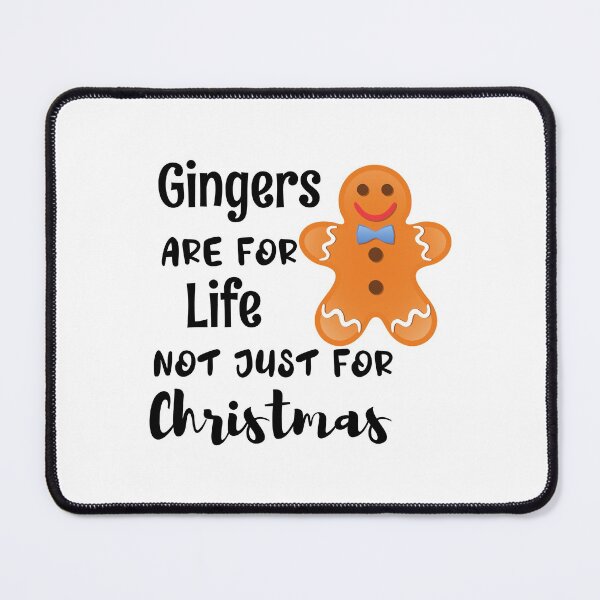 Item preview, Gingers Are For Life Not Just For Christmas designed and sold by ArtistryPrint.