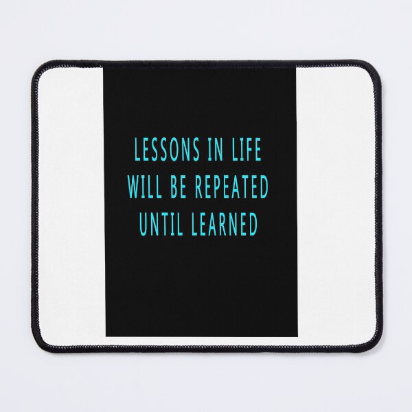 Item preview, LESSONS IN LIFE WILL BE REPEATED UNTIL LEARNED designed and sold by CUTESTUFFnow.