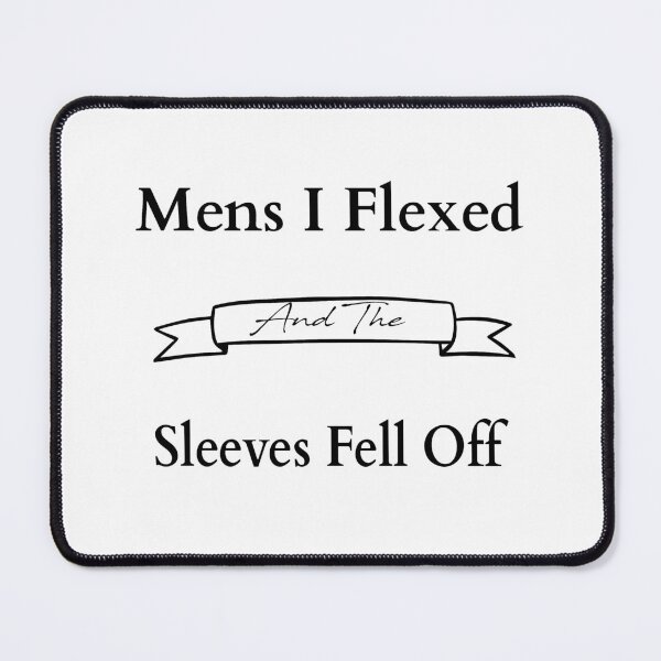 Item preview, Mens I Flexed and The Sleeves Fell Off,Funny Sleeves designed and sold by so01.