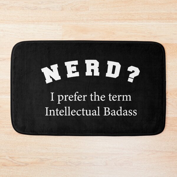 Item preview, Nerd | I Prefer the Term Intellectual Badass! designed and sold by HROC.