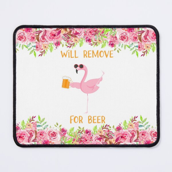 Item preview, FLAMINGO WILL REMOVE FOR BEER designed and sold by HayleyAnn79.
