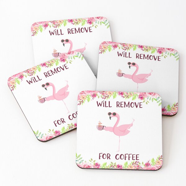 Item preview, FLAMINGO WILL REMOVE FOR COFFEE designed and sold by HayleyAnn79.