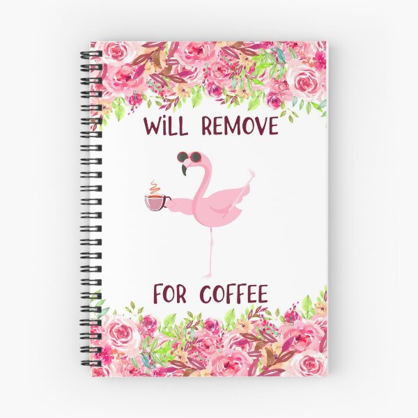 Item preview, FLAMINGO WILL REMOVE FOR COFFEE designed and sold by HayleyAnn79.