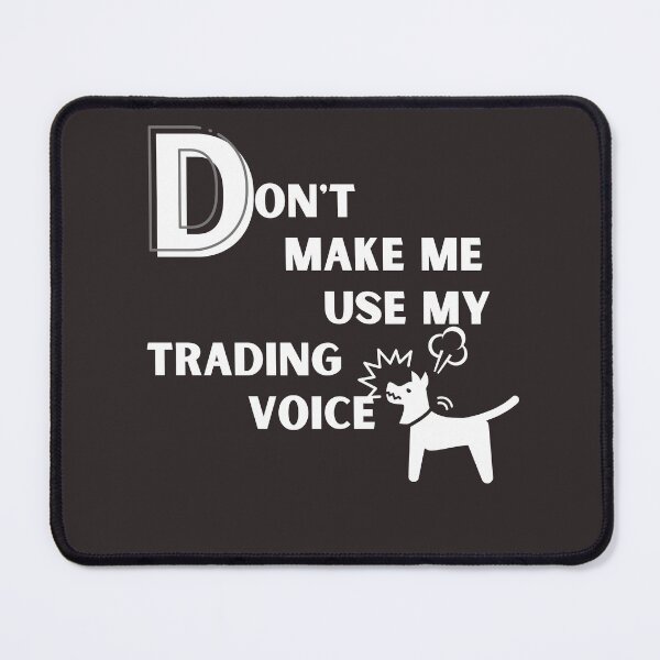 Item preview, Don’t make me use my trading voice- Funny – Dog lover - Gag gift - Unique gift for stock market, crypto, options trader, forex traders and day traders designed and sold by TradingTeesKids.