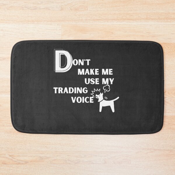 Item preview, Don’t make me use my trading voice- Funny – Dog lover - Gag gift - Unique gift for stock market, crypto, options trader, forex traders and day traders  designed and sold by TradingTeesKids.