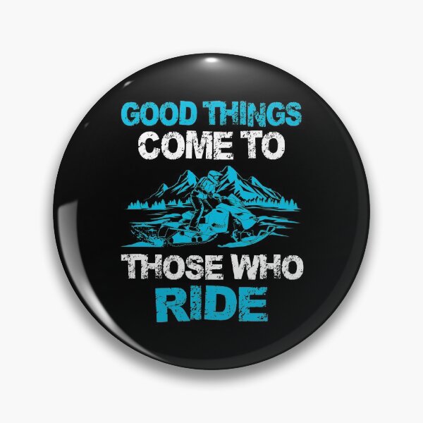 Item preview, GOOD THINGS COME TO THOSE WHO RIDE SNOWMOBILE designed and sold by HayleyAnn79.