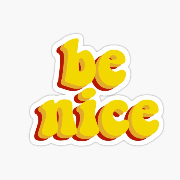 Item preview, be nice designed and sold by emersonallaire.