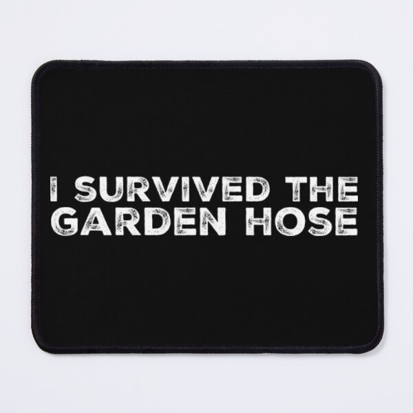 Item preview, I Survived the Garden Hose designed and sold by homesteadswag.
