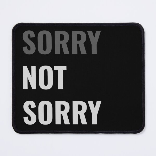 Item preview, Sorry, Not Sorry - Funny Sarcastic designed and sold by Rad-State.