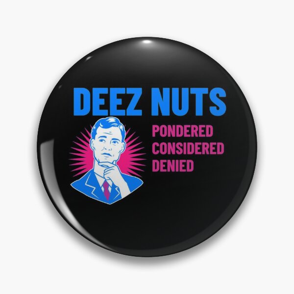 Item preview, Deez Nuts Pondered Considered Denied   designed and sold by Max-Redshop.