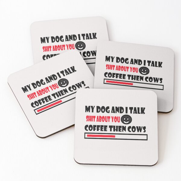 Item preview, my dog and i talk shit about you , coffee then cows  designed and sold by saidaone.