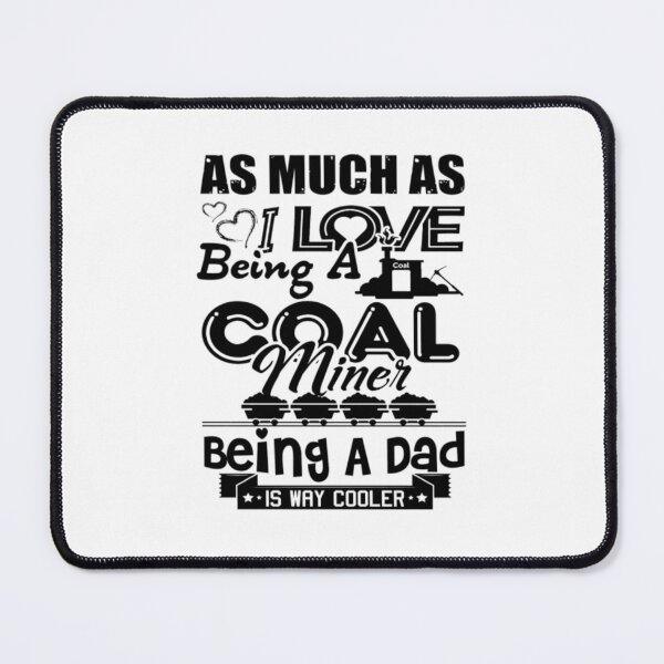 Item preview, Being A Coal Miner Dad  designed and sold by aryagiri.